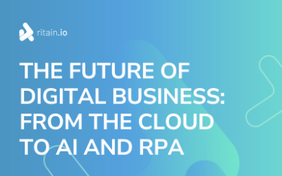 The Future of Digital Business: from the Cloud to AI and RPA