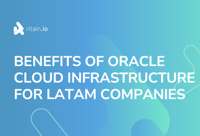 BENEFITS OF ORACLE CLOUD INFRASTRUCTURE FOR LATAM COMPANIES