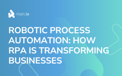 Robotic Process Automation: How RPA is Transforming Businesses