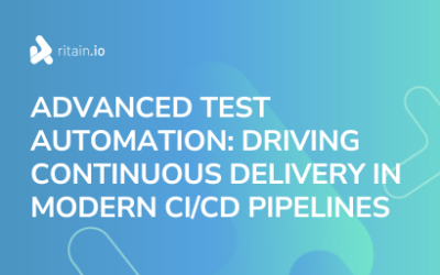 Advanced Test Automation: Driving continuous delivery in modern CI/CD pipelines